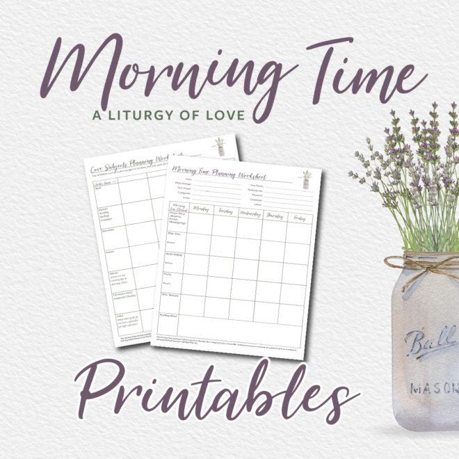 Morning Time: A Liturgy of Love Planning Worksheets